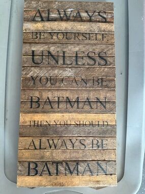 Rustic Wood Wall Plaque "Always Be Batman" - Black Lettering